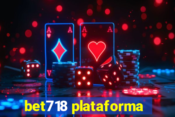 bet718 plataforma